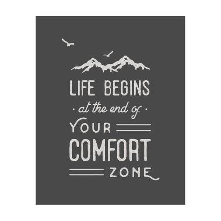 Life Begins at the End of Your Comfort Zone Print
