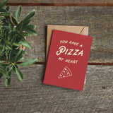 You Have a Pizza My Heart Card